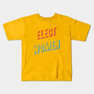 ELECT WOMEN T-SHIRT, VOTE FOR WOMEN PHONE WALLETS, FEMINISM T-SHIRT, VOTE T-SHIRT, WOMEN IN POLITICS MUGD, FEMINIST GIFT Kids T-Shirt